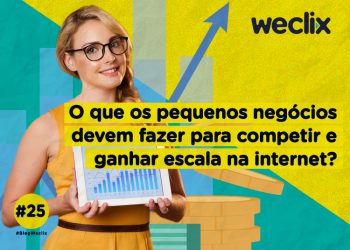 O que os pequenos negócios devem fazer para competir e ganhar escala na internet?