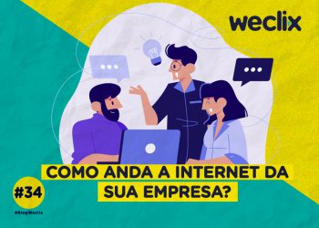 Como anda a internet da sua empresa?