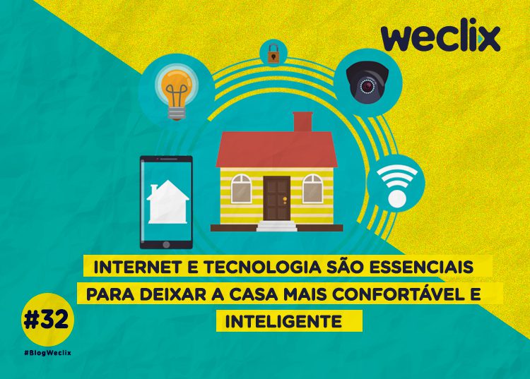 Internet e tecnologia são essenciais para deixar a casa mais confortável e inteligente