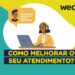 Como melhorar o seu atendimento?