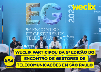 Weclix participou da 9ª edição do Encontro de Gestores de Telecomunicações em São Paulo