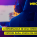 A importância da uma internet estável para jogos online